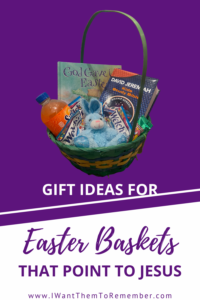easter baskets - gift ideas for easter baskets that point to Jesus