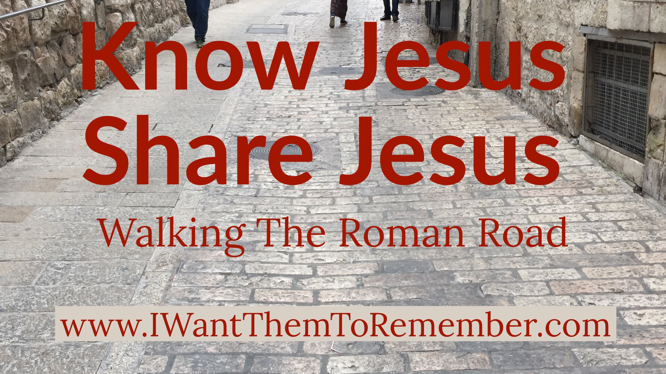 know-jesus-share-jesus-walking-the-roman-road-to-salvation-i-want