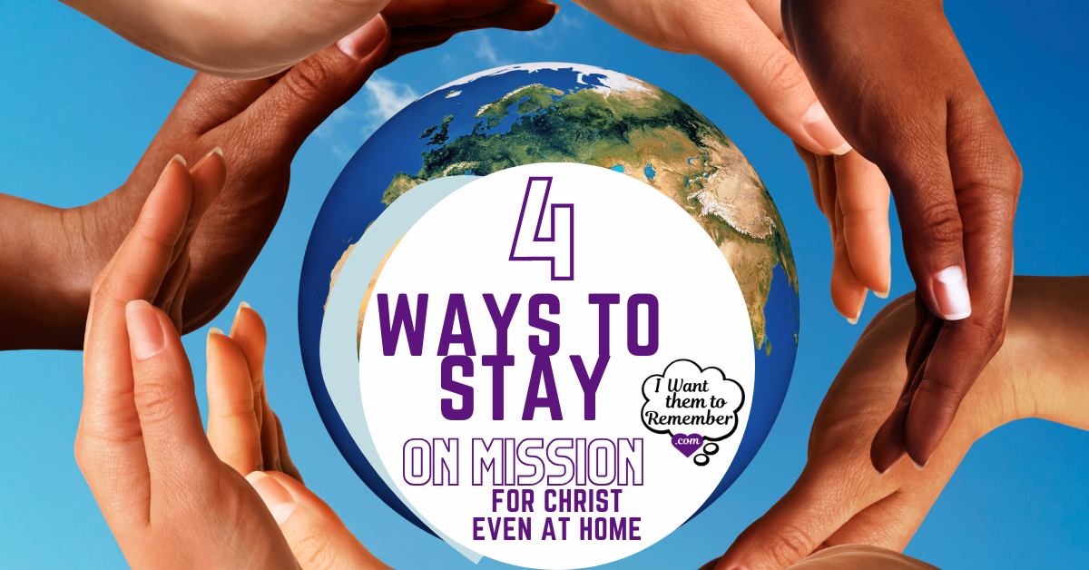 How to Stay “On Mission” for Jesus in Daily Life